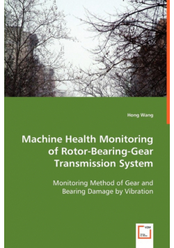 Machine Health Monitoring of Rotor-Bearing-Gear Transmission System