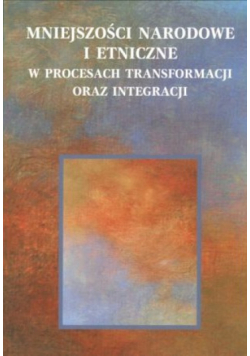 Mniejszości Narodowe I Etniczne W Procesach Transformacji Oraz Integracji
