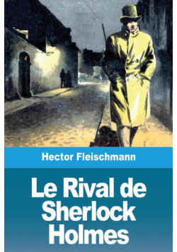 Le Rival de Sherlock Holmes