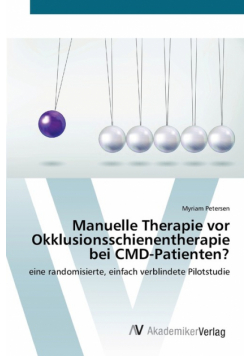 Manuelle Therapie vor Okklusionsschienentherapie bei CMD-Patienten?
