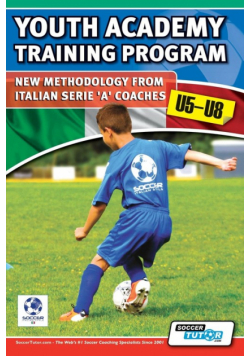 Youth Academy Training Program U5-U8 - New Methodology from Italian Serie 'A' Coaches'
