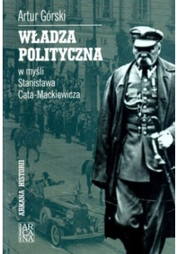 Władza polityczna w myśli Stanisława Cata Mackiewicza