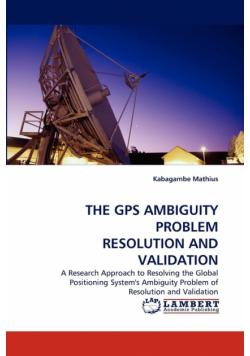 The GPS Ambiguity Problem Resolution and Validation