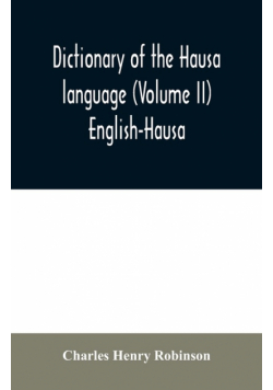 Dictionary of the Hausa language (Volume II) English-Hausa