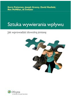 Sztuka wywierania wpływu Jak wprowadzić dowolną zmianę