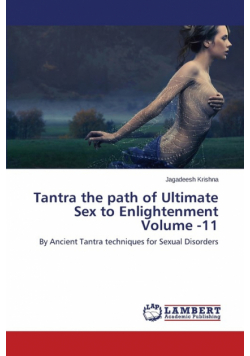 Tantra the path of Ultimate Sex to Enlightenment Volume -11