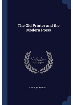 The Old Printer and the Modern Press