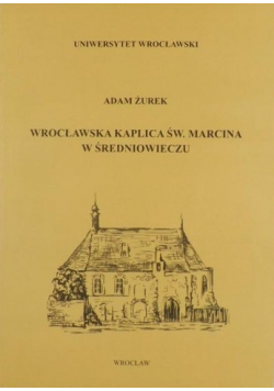 Wrocławska kaplica św Marcina w Średniowieczu