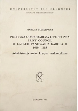 Polityka gospodarcza i społeczna Privy Council w latach panowania Karola II 1660-1685