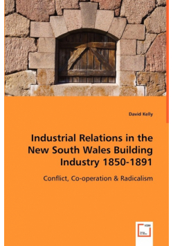 Industrial Relations in the New South Wales Building Industry 1850-1891
