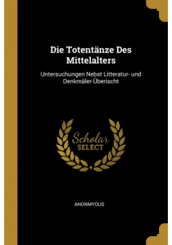 Die Totentänze Des Mittelalters