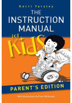 The Instruction Manual for Kids - Parent's Edition