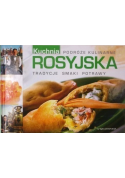 Kuchnia rosyjska Podróże kulinarne