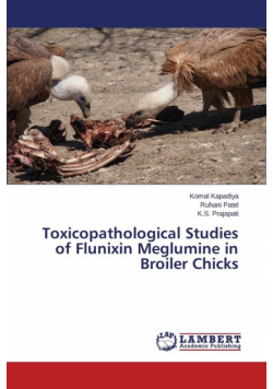 Toxicopathological Studies of Flunixin Meglumine in Broiler Chicks