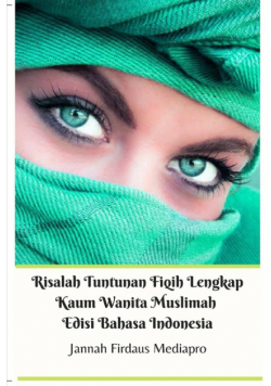 Risalah Tuntunan Fiqih Lengkap Kaum Wanita Muslimah Edisi Bahasa Indonesia