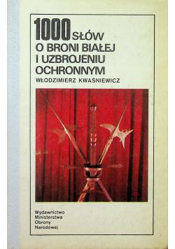 100 słów o broni białej i uzbrojeniu ochronnym