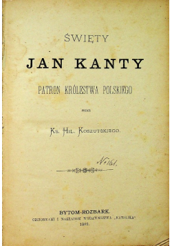 Święty Jan Kanty patron królestwa polskiego 1889 r.