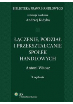 Łączenie, podział i przekształcenie spółek handlowych