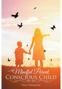 Mindful Parent, Conscious Child