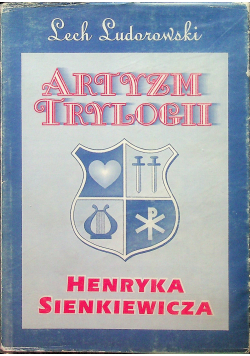 Artyzm trylogii Henryka Sienkiewicza