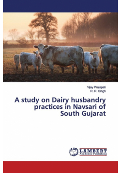 A study on Dairy husbandry practices in Navsari of South Gujarat