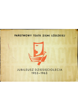 Państwowy Teatr Ziemi Łódzkiej Jubileusz Dziesięciolecia 1953 1963
