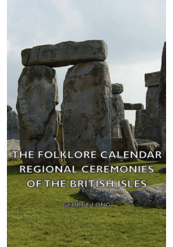 The Folklore Calendar - Regional Ceremonies of the British Isles