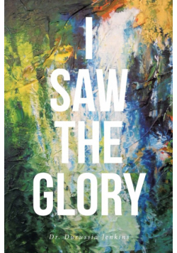 I Saw the Glory