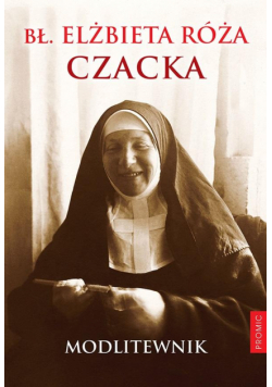 Bł. Elżbieta Róża Czacka. Modlitewnik