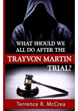 What Should We All Do After The Trayvon Martin Trial?