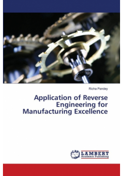 Application of Reverse Engineering for Manufacturing Excellence