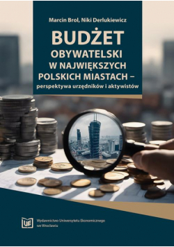 Budżet obywatelski w największych polskich miastach – perspektywa urzędników i aktywistów