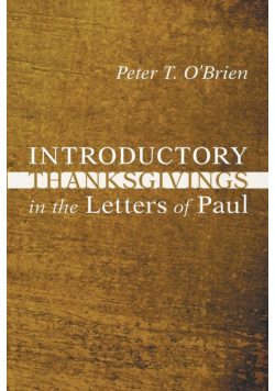 Introductory Thanksgivings in the Letters of Paul