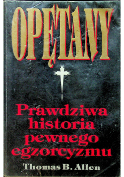 Opętany Prawdziwa historia pewnego egzorcyzmu