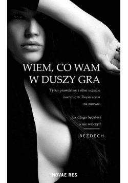 Wiem, co wam w duszy gra