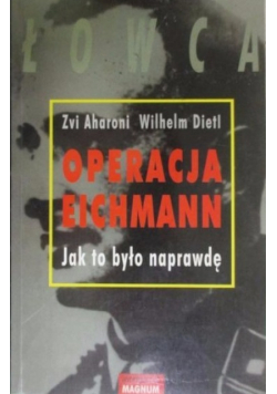 Operacja Eichmann Jak to było naprawdę