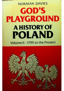 Gods Playground a History of Poland