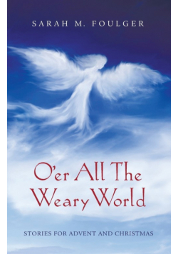 O'er All The Weary World