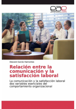 Relación entre la comunicación y la satisfacción laboral