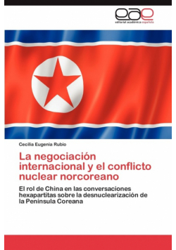 La Negociacion Internacional y El Conflicto Nuclear Norcoreano