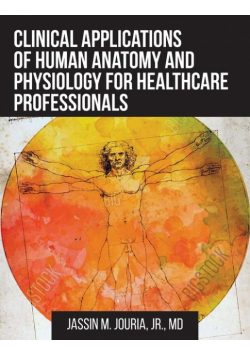 Clinical Applications of Human Anatomy and Physiology for Healthcare Professionals