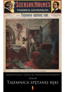 Sherlock Holmes. Z Tajnych Akt Światowej Sławy Detektywa (Tom 34). Sherlock Holmes. Z Tajnych Akt Światowej Sławy Detektywa. Tom 34: Tajemnica spętanej ręki
