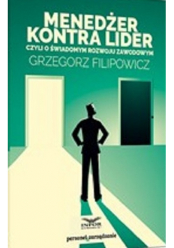 Menedżer kontra lider czyli o świadomym rozwoju zawodowym