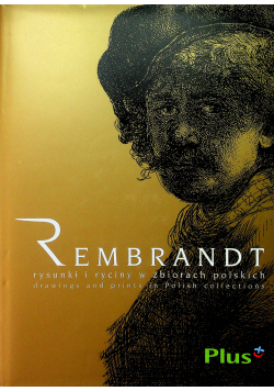 Rembrandt rysunki i ryciny w zbiorach polskich