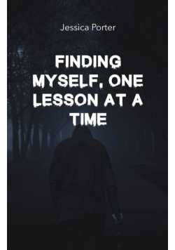 Finding Myself One Lesson At A Time
