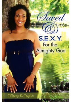 Saved & S.E.X.Y. For the Almighty God