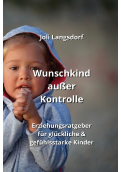 Wunschkind außer  Kontrolle