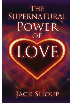 The Supernatural Power of Love