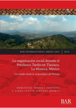 La organización social durante el Preclásico Tardío en Tlaxiaco, La Mixteca, México