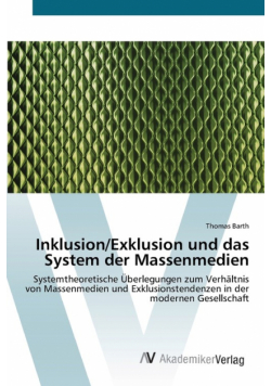 Inklusion/Exklusion und das System der Massenmedien